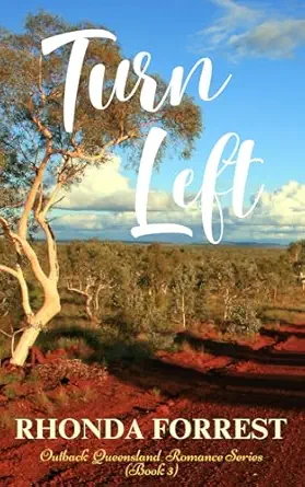 Turn Left Outback Queensland Romance Series Book 3