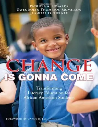 Change Is Gonna Come Transforming Literacy Education For African American Students