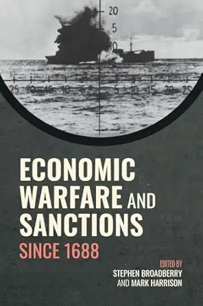 Economic Warfare And Sanctions Since 1688