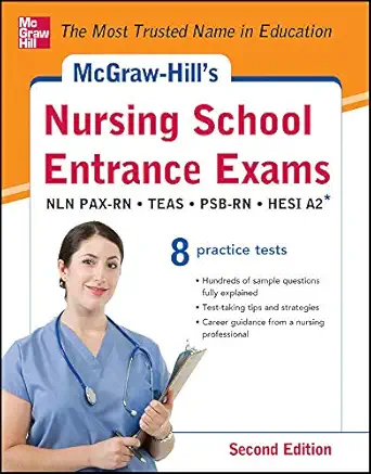 Mcgraw Hills Nursing School Entrance Exams   Strategies + 8 Practice Tests
