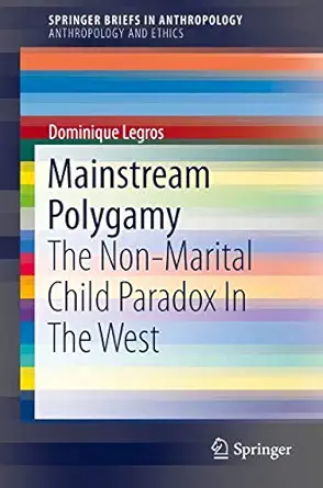Mainstream Polygamy The Non Marital Child Paradox In The West