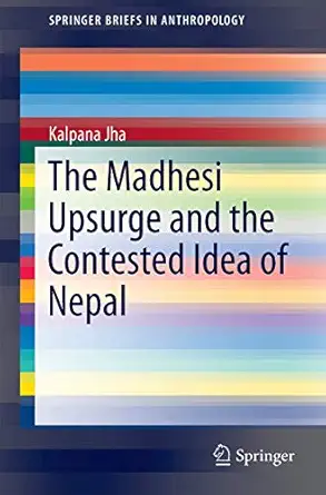 The Madhesi Upsurge And The Contested Idea Of Nepal