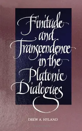 Finitude And Transcendence In The Platonic Dialogues
