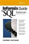 informix guide to sql tutorial 1st edition informix software inc 0130161659, 978-0130161659