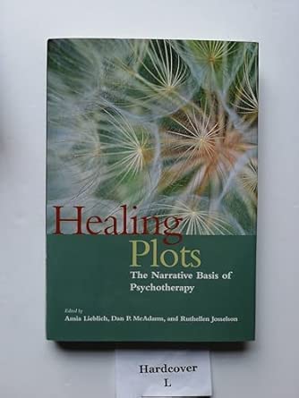 Healing Plots The Narrative Basis Of Psychotherapy
