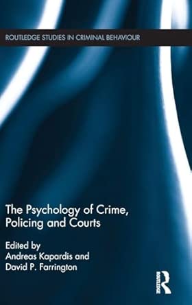 The Psychology Of Crime Policing And Courts