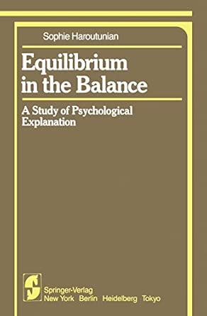Equilibrium In The Balance A Study Of Psychological Explanation