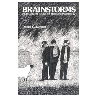 Dennett A Brainstormsa A Philosophical Essays On M Ind And Psychology Philosophical Essays On Mind And Psychology