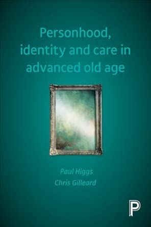 Personhood Identity And Care In Advanced Old Age