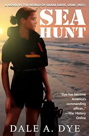 Sea Hunt A Novel In The World Of Shake Davis Usmc