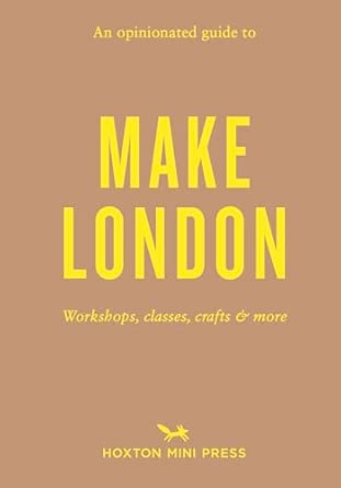 An Opinionated Guide To Make London