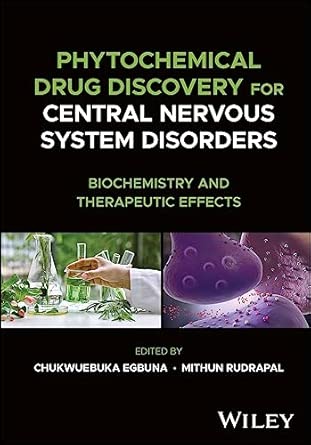 Phytochemical Drug Discovery For Central Nervous System Disorders Biochemistry And Therapeutic Effects