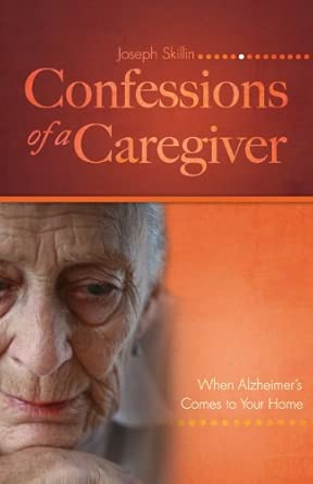 Confessions Of A Caregiver When Alzheimers Comes To Your Home
