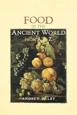 Food In The Ancient World From A To Z