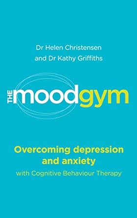 The Mood Gym Overcoming Depression With Cbt And Other Effective Therapies
