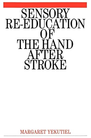 Sensory Re Education Of The Hand After Stroke
