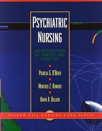 Psychiatric Nursing An Integration Of Theory And Practice
