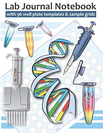 Lab Journal Notebook With 96 Well Plate Templates And Sample Grids Size 8 5 X 11 Inches With 120 Pages Alternating Between A Ruled Line Page For And Alphanumeric Grid For Sample Codes