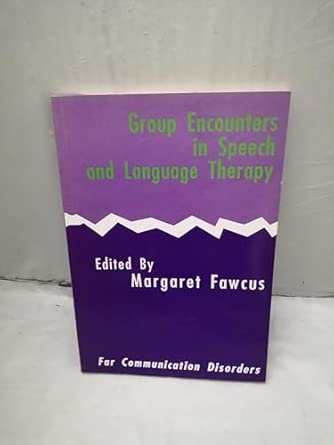 Group Encounters In Speech And Language Therapy Group Encounters