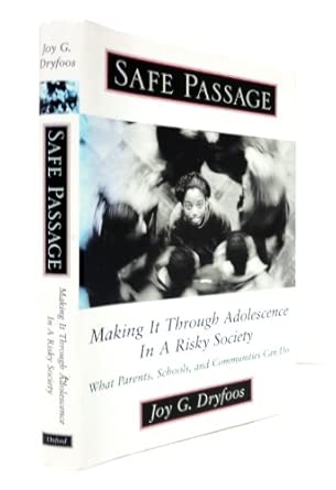 Safe Passage Making It Through Adolescence In A Risky Society