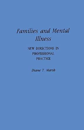 Families And Mental Illness New Directions In Professional Practice