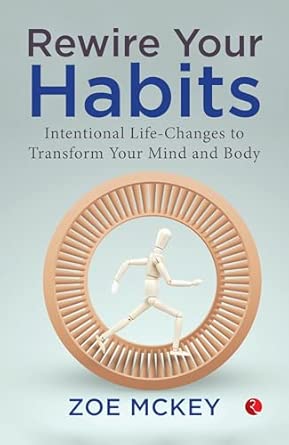 Rewire Your Habits Intentionalife Changes To Transform Your Mind And Body