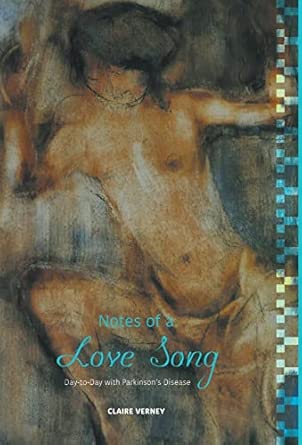 Notes Of A Love Song Day To Day With Parkinsons Disease