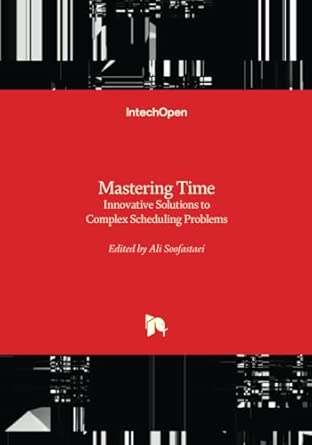 Mastering Time Innovative Solutions To Complex Scheduling Problems Innovative Solutions To Complex Scheduling Problems
