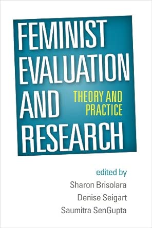 Feminist Evaluation And Research Theory And Practice