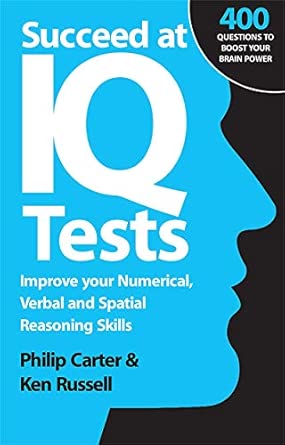 Succeed At Iq Tests Improve Your Numerical Verbal And Spatial Reasoning Skills
