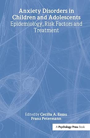 Anxiety Disorders In Children And Adolescents Epidemiology Risk Factors And Treatment 4