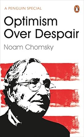 Optimism Over Despair Noam Chomsky