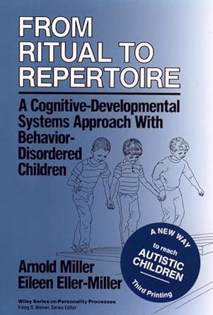 From Ritual To Repertoire A Cognitivea Developmental Systems Approach With Behaviora Disordered Children Cognitive Developmental Systems Approach With Behaviour Disordered Children