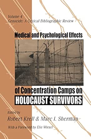 Medical And Psychological Effects Of Concentration Camps On Holocaust Survivors Genocide A Critical Bibliographic Review 4