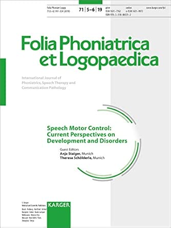 Speech Motor Control Current Perspectives On Development And Disorders Special Topic Issue Folia Phoniatrica Et Logopaedica 2019 Vol 71 No 5 6
