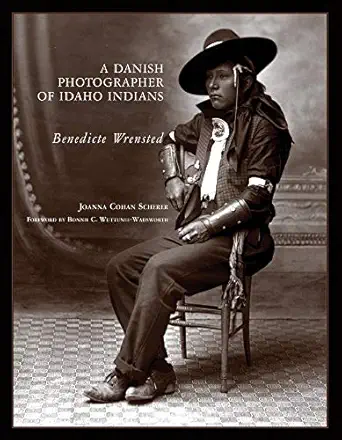 A Danish Photographer Of Idaho Indians Benedicte Wrensted