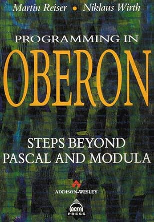 programming in oberon steps beyond pascal and modula 1st edition reiser m ,wirth n 0201565439, 978-0201565430