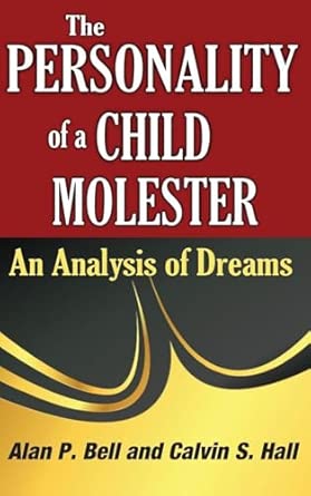 The Personality Of A Child Molester An Analysis Of Dreams