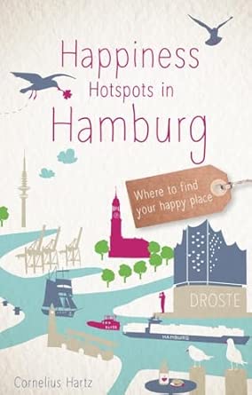 Happiness Hotspots In Hamburg Where To Find Your Happy Place