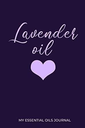 Lavender Oil Essential Oils Journal With Recipe Blends