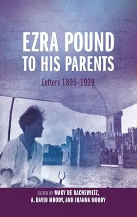 Ezra Pound To His Parents Letters 1895 1929