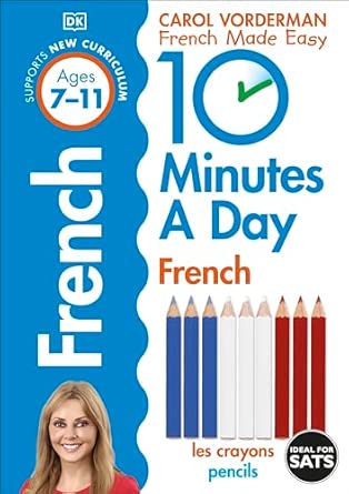 10 Minutes A Day French Ages 7 11 Supports The National Curriculum Confidence In Reading Writing And Speaking