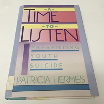 A Time To Listen Preventing Youth Suicide