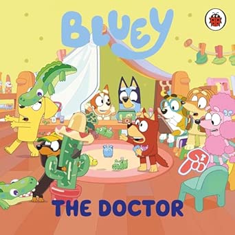 The Bluey The Doctor A Hilarious Board Book For Young Readers