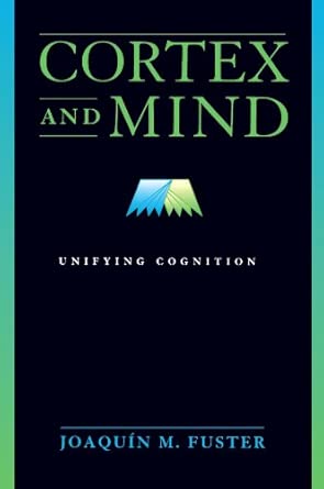 Cortex And Mind Unifying Cognition