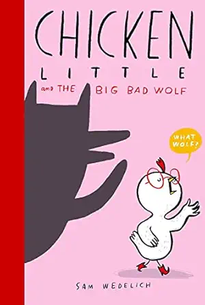 Chicken Little And The Big Bad Wolf A Brilliantly Fun Twist On A Classic Tale