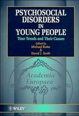 Psychosocial Disorders In Young People Time Trends And Their Causes