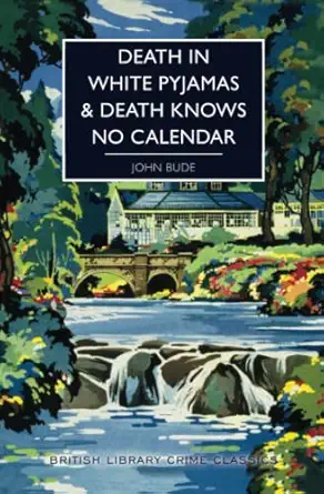 Death In White Pyjamas / Death Knows No Calendar A Duo Of Whodunit Mystery Classics