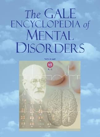 The Gale Encyclopedia Of Mental Disorders