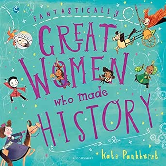 Fantastically Great Women Who Made History A Fantastic Christmas Gift For Any Child Who Dreams Of Shaping The Future
